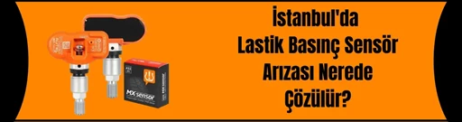 Where to Solve Tire Pressure Sensor Failure in Istanbul? Where to Solve Tire Pressure Sensor Failure in Istanbul?